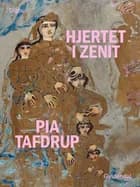 Hjertet i zenit af Pia Tafdrup