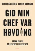 Gid min chef var høvding af Christian Groes og Dennis Nørmark