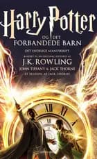 Harry Potter og det forbandede barn - del et & to af J.K. Rowling