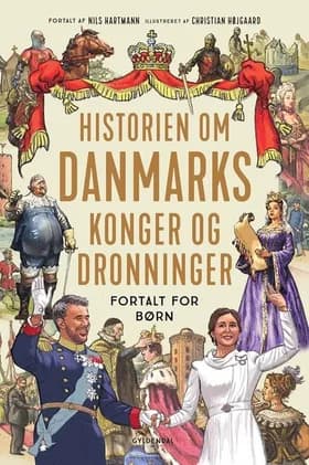 Historien om Danmarks konger og dronninger fortalt for børn af Nils Hartmann