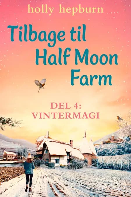 Tilbage til Half Moon Farm 4: Vintermagi af Holly Hepburn