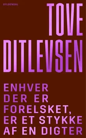Enhver der er forelsket, er et stykke af en digter af Tove Ditlevsen