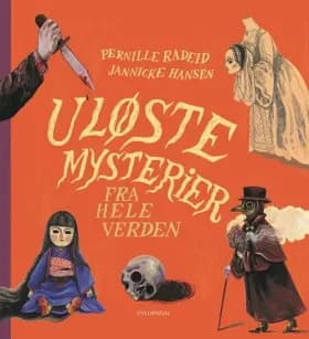 Uløste mysterier fra hele verden af Pernille Radeid