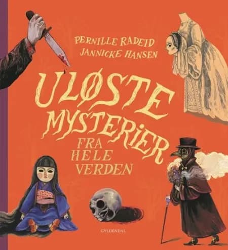Uløste mysterier fra hele verden af Pernille Radeid