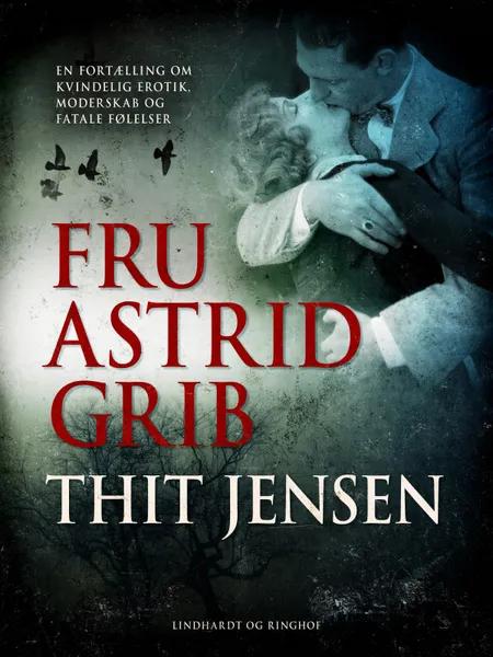 Fru Astrid Grib af Thit Jensen