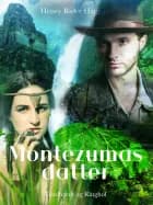 Montezumas datter af Henry Rider Haggard