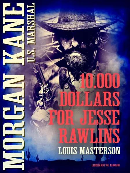10.000 dollars for Jesse Rawlins af Louis Masterson