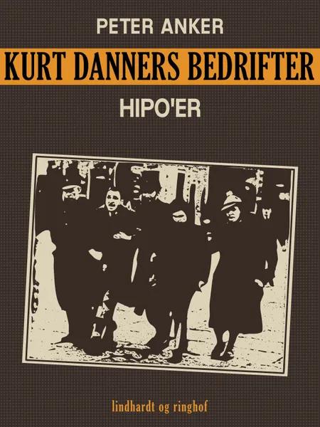 Kurt Danners bedrifter: Hipo'er af Peter Anker