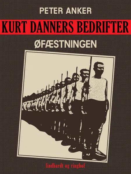 Kurt Danners bedrifter: Øfæstningen af Peter Anker