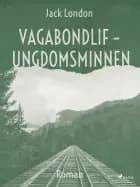 Vagabondlif - Ungdomsminnen af Jack London