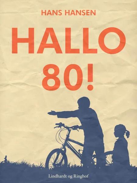 Hallo 80! af Hans Hansen