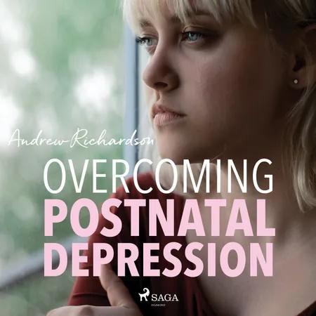Overcoming Postnatal Depression af Andrew Richardson