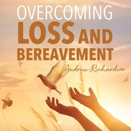 Overcoming Loss and Bereavement af Andrew Richardson
