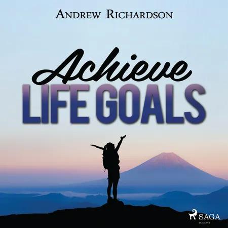 Achieve Life Goals af Andrew Richardson