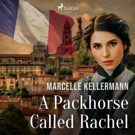 A Packhorse Called Rachel af Marcelle Kellermann