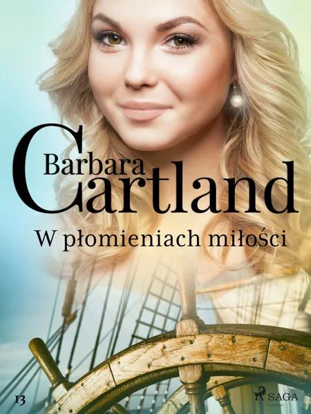 W płomieniach miłości - Ponadczasowe historie miłosne Barbary Cartland af Barbara Cartland