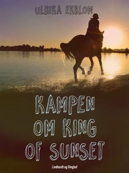 Kampen om King of Sunset af Ulrika Ekblom