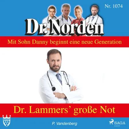 Dr. Norden 1074: Dr. Lammers` große Not af Patricia Vandenberg