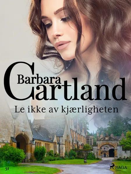 Le ikke av kjærligheten af Barbara Cartland