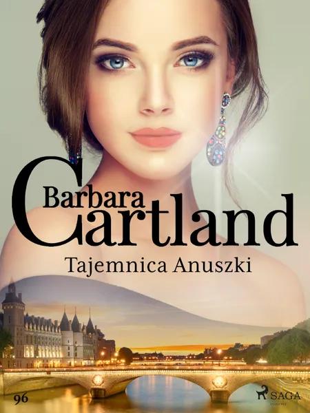 Tajemnica Anuszki - Ponadczasowe historie miłosne Barbary Cartland af Barbara Cartland