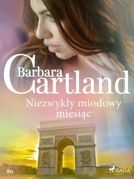 Niezwykły miodowy miesiąc - Ponadczasowe historie miłosne Barbary Cartland af Barbara Cartland
