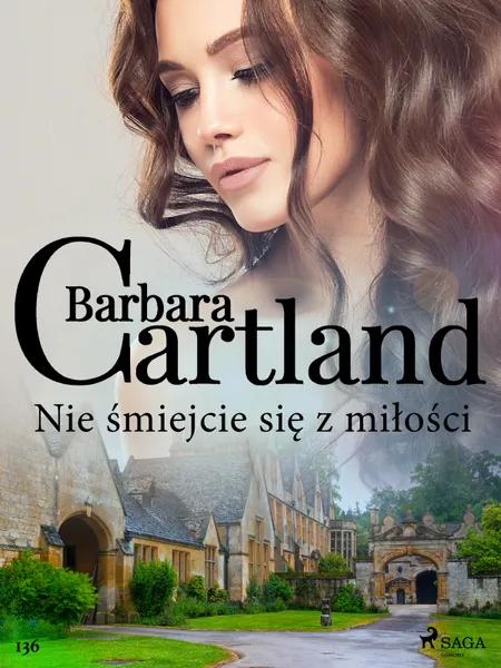 Nie śmiejcie się z miłości - Ponadczasowe historie miłosne Barbary Cartland af Barbara Cartland