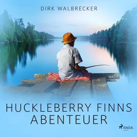 Huckleberry Finns Abenteuer af Dirk Walbrecker