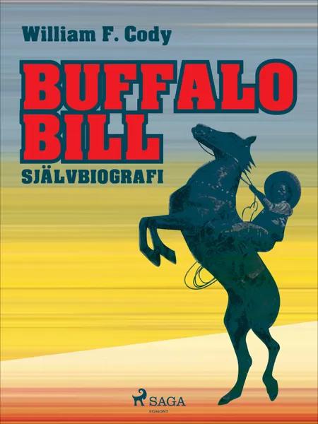 Buffalo Bill: Självbiografi af William F. Cody