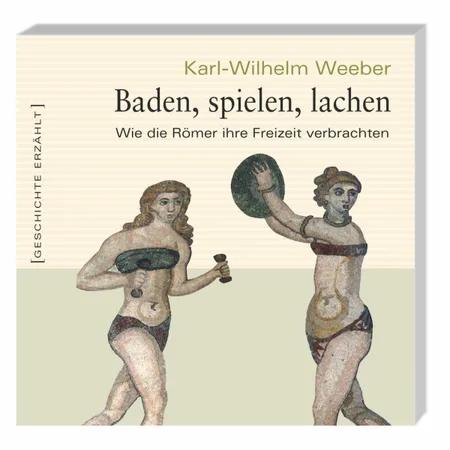Baden, spielen, lachen af Karl-Wilhelm Weber