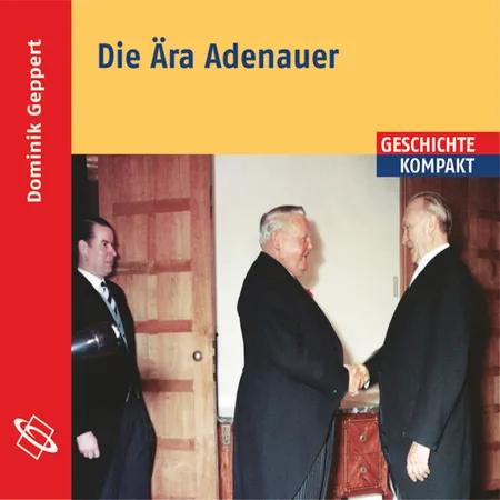 Die Ära Adenauer af Dominik Geppert