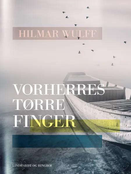 Vorherres tørre Finger af Hilmar Wulff