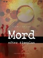 Mord efter timeplan af Finn Zinklar
