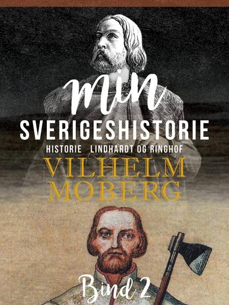 Min Sverigeshistorie bind 2 af Vilhelm Moberg