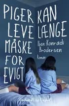 Piger kan leve længe måske for evigt af Iben Konradi Brodersen
