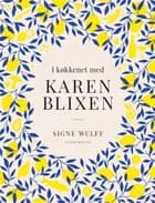 I køkkenet med Karen Blixen af Signe Wulff