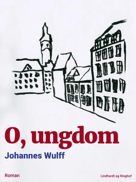 O, ungdom af Johannes Wulff