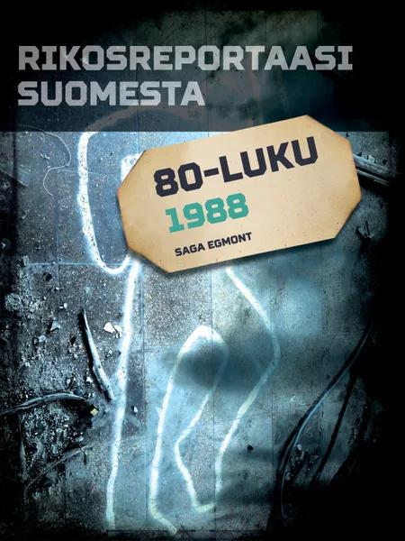 Rikosreportaasi Suomesta 1988 af Eri Tekijöitä