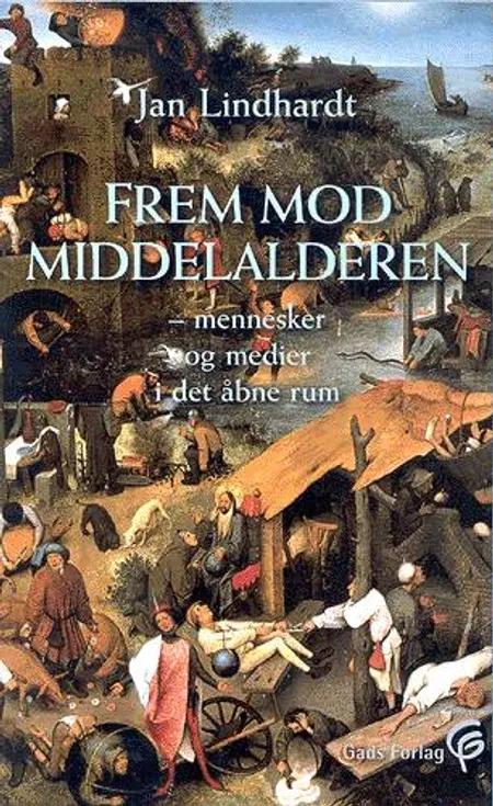 Frem mod middelalderen af Jan Lindhardt