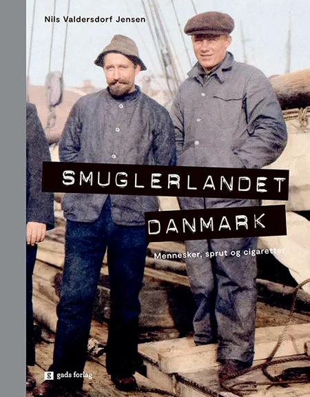Smuglerlandet Danmark af Nils Valdersdorf Jensen
