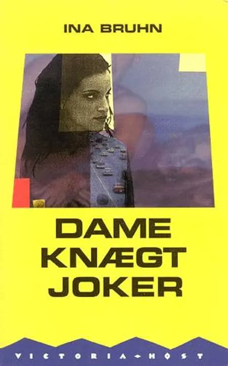 Dame, knægt, joker af Ina Bruhn