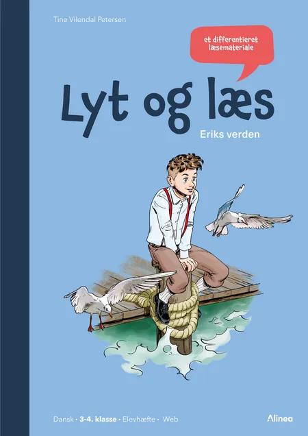 Lyt og Læs, Eriks verden, Elevhæfte/Web af Tine Vilendal Petersen