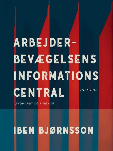 Arbejderbevægelsens Informations Central af Iben Bjørnsson