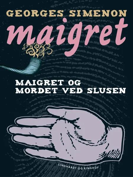 Maigret og mordet ved slusen af Georges Simenon
