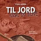 Til jord skal du blive af Steen Lassen