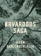 Ørvarodds Saga af Adam Oehlenschläger