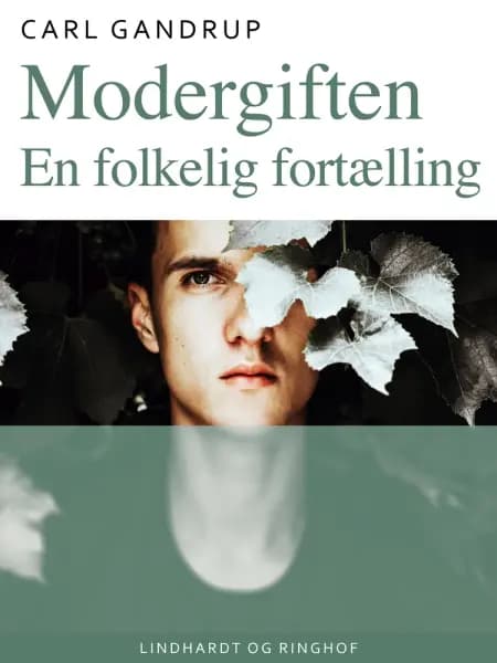 Modergiften. En folkelig fortælling af Carl Gandrup