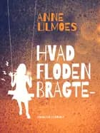 Hvad floden bragte -