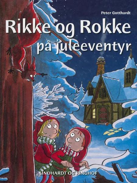 Rikke og Rokke på juleeventyr af Peter Gotthardt