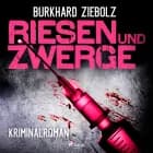Riesen und Zwerge - Kriminalroman af Burkhard Ziebolz