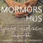 Mormors hus af Bjarne Nielsen Brovst